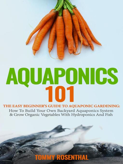 Title details for Aquaponics 101 by Tommy Rosenthal - Available